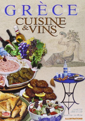 Imagen de archivo de Grece : Cuisine et Vins-Gastronomie a la venta por Ammareal