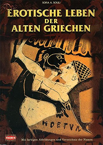 Stock image for Das erotische Leben der Alten Griechen, for sale by medimops