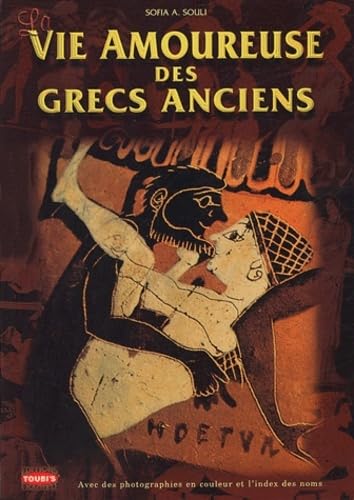 Imagen de archivo de Vie Amoureuse des Grecs Anciens (la) a la venta por Ammareal