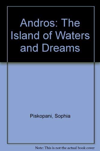 Beispielbild fr Andros: The Island of Waters and Dreams zum Verkauf von D2D Books