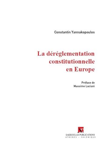 9789605689551: LA DEREGLEMENTATION CONSTITUTIONNELLE EN EUROPE