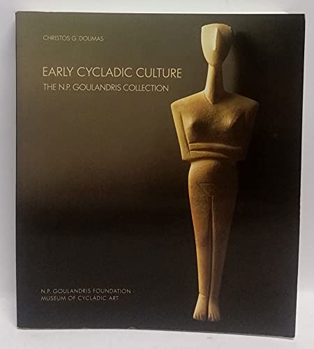 Imagen de archivo de Early Cycladic Culture: The N. P. Goulandris Collection a la venta por ThriftBooks-Atlanta