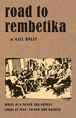 Beispielbild fr Road to Rembetika: music of a greek sub-culture, songs of love, sorrow and hashish zum Verkauf von ThriftBooks-Atlanta