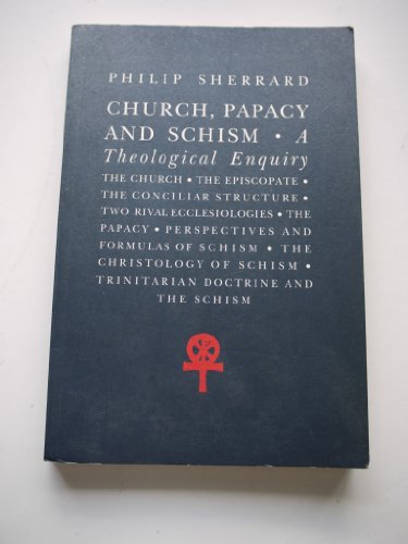 Church, Papacy and Schism, A Theological Enquiry (9789607120113) by Sherrard, Philip