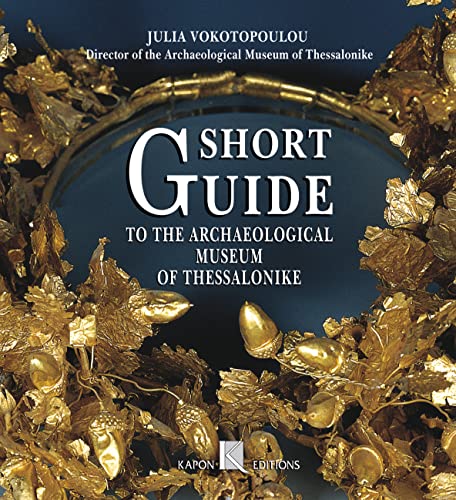 Beispielbild fr Short Guide to the Archaeological Museum of Thessaloniki (English language edition) zum Verkauf von WorldofBooks