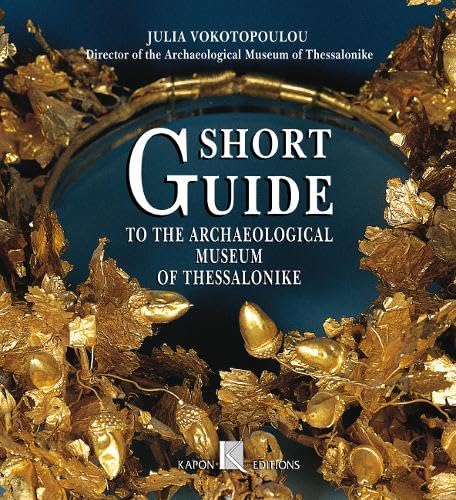 9789607254450: Short Guide Archaeological Museum of Thessaloniki