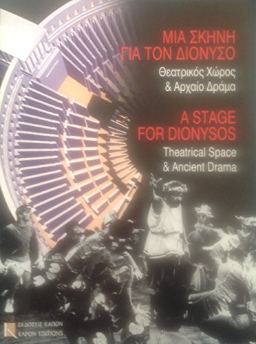 Stock image for A Stage for Dionysos: Theatrical Space & Ancient Drama for sale by Autumn Leaves