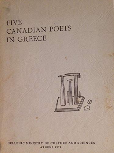 Beispielbild fr Five Canadian Poets in Greece zum Verkauf von Montreal Books