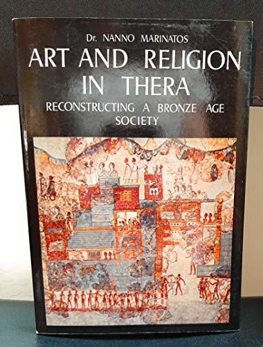 Beispielbild fr Art and Religion in Thera: Reconstructing a Bronze Age Society zum Verkauf von ThriftBooks-Dallas