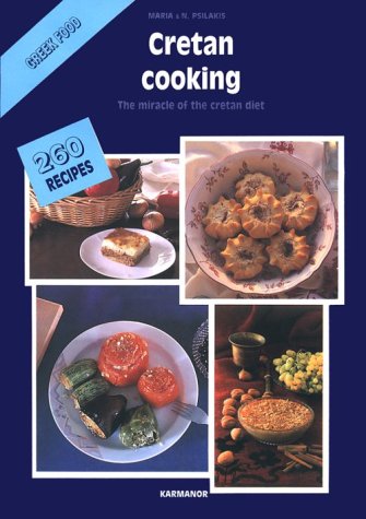Beispielbild fr Cretan Cooking: The Miracle of the Cretan Diet, The Most Wholesome Cuisine in the Mediterranean with 265 recipes zum Verkauf von ThriftBooks-Dallas