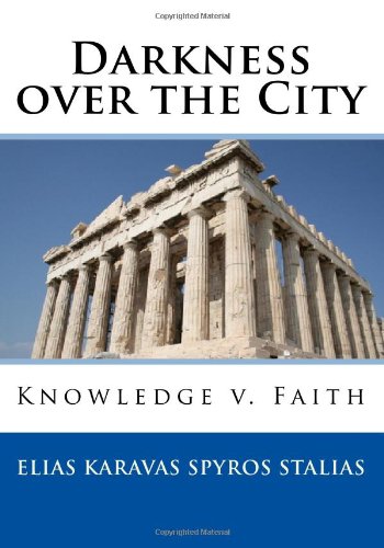 9789607759344: Darkness over the City: Knowledge v. Faith (Greek Edition)