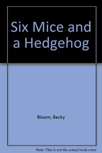 Beispielbild fr Six Mice and a Hedgehog zum Verkauf von Y-Not-Books