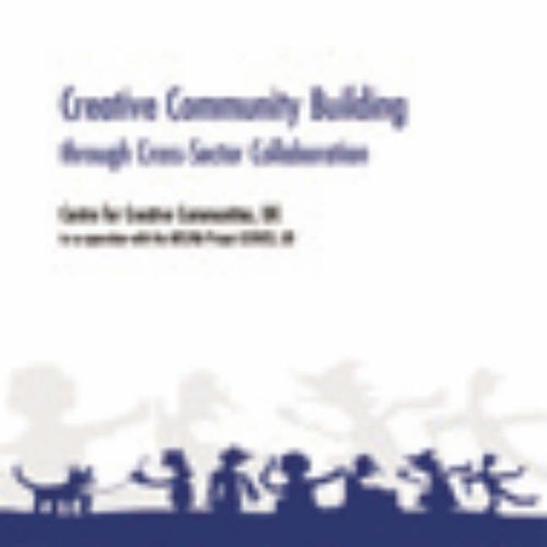 Creative Community Building Through Cross-sector Collaboration: A European Mapping and Consultation Initiative (9789608063914) by Williams, Jennifer; Losito, Cristina; Cottingham, Joanna
