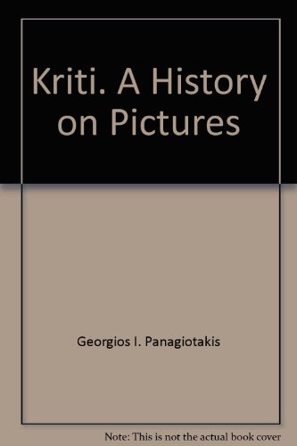 Beispielbild fr Kriti - A History in Pictures - Geschichte in Bildern - Histoire Images zum Verkauf von medimops