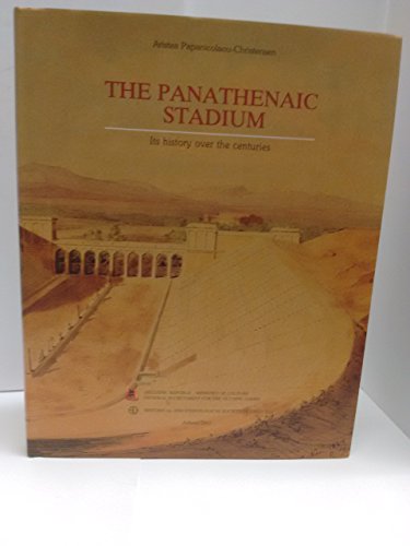 9789608557376: The Panathenaic Stadium - Its History Over the Centuries