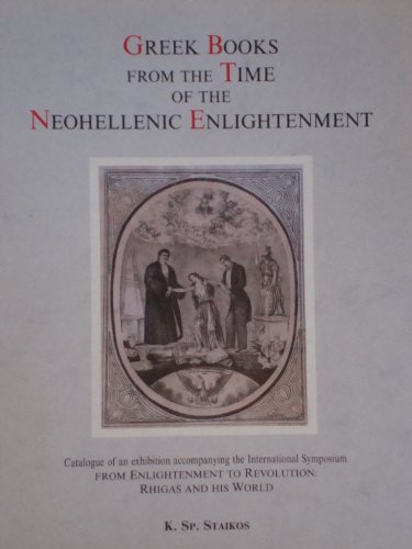 Stock image for GREEK BOOKS FROM THE TIME OF THE NEOHELLENIC ENLIGHTENMENT for sale by AVON HILL BOOKS