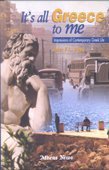 Stock image for It's All Greece to Me : Impressions of Contemporary Greek Life for sale by Better World Books: West