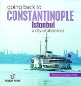 Stock image for Going Back to Constantinople Istanbul: A City of Absences for sale by Reuseabook