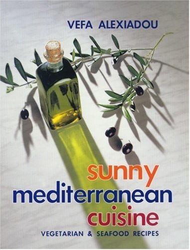Imagen de archivo de Sunny Mediterranean Cuisine: Vegetarian & Seafood Recipes a la venta por ThriftBooks-Atlanta