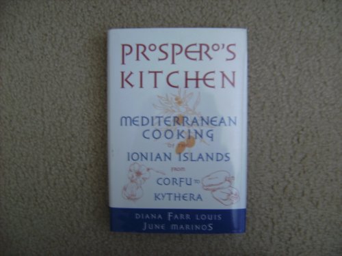 Imagen de archivo de Prospero's Kitchen: Mediterranean Cooking of the Ionian Islands from Corfu to Kythera a la venta por Lion Books PBFA