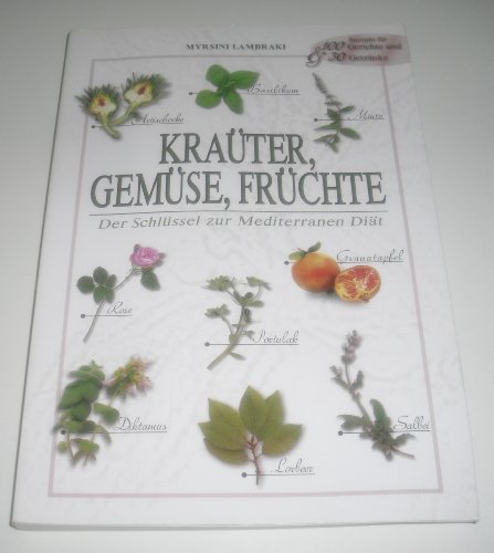 Stock image for Kruter, Gemse, Frchte. Der Schlssel zur mediterranen Dit. for sale by medimops
