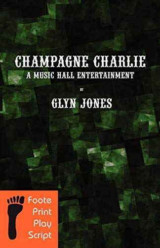 Stock image for Champagne Charlie: A Music Hall Entertainment for sale by Reuseabook