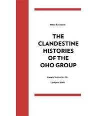 Beispielbild fr The Clandestine Histories of the OHO Group: A Cold War Era Transgressive and Subversive Artistic Practice. Transgression, Sexuality, and Politics in . Group and the Movement OHO-katalog 1965-1971 zum Verkauf von medimops