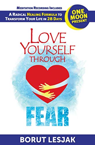 Stock image for Love Yourself Through Fear: One Moon Present, A Radical Healing Formula to Transform Your Life in 28 Days [Soft Cover ] for sale by booksXpress