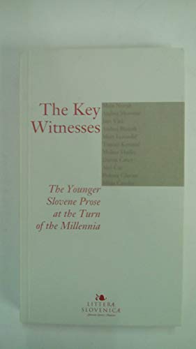 9789619101032: The Key Witnesses: the Younger Slovene Prose at the Turn of the Millennia