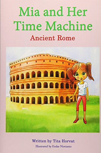 Stock image for Mia and Her Time Machine: Ancient Rome for sale by Lucky's Textbooks