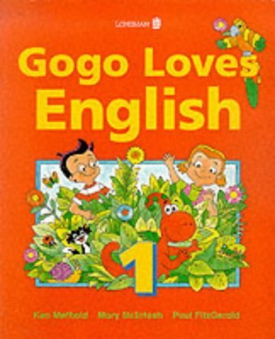 Gogo Loves English 1: Student's Book (GOGO) (9789620001390) by Methold, Ken; McIntosh, Mary; FitzGerald, Paul