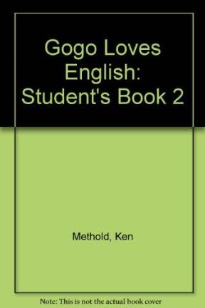 Gogo Loves English 2: Student's Book (GOGO) (9789620001406) by Methold, Ken; McIntosh, Mary; FitzGerald, Paul