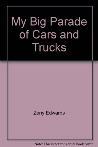 Stock image for My Big Parade of Cars and Trucks for sale by Wonder Book