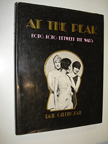 9789620302183: At the Peak: Hong Kong Between the Wars