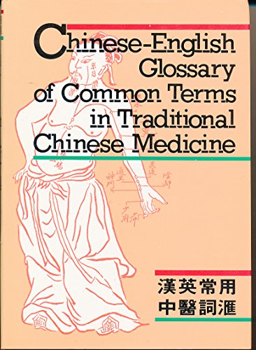 Imagen de archivo de Chinese-English Glossary of Common Terms in Traditional Chinese Medicine a la venta por Star Canyon Books