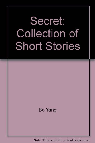 Secret: Collection of Short Stories (9789620404139) by Bo Yang