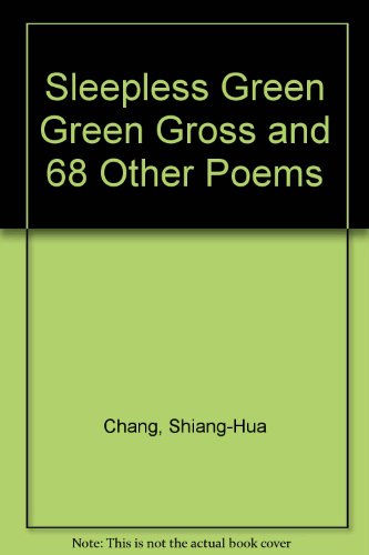 Stock image for Sleepless Green Green Grass and 68 Other Poems for sale by The Oregon Room - Well described books!