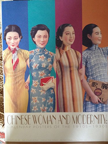 CHINESE WOMAN AND MODERNITY: Calendar Posters of the 1910s - 1930s