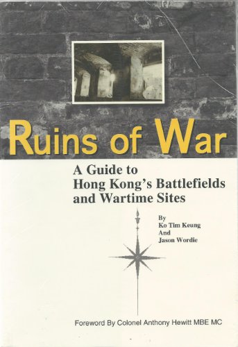 Beispielbild fr Ruins of war: A guide to Hong Kong's battlefields and wartime sites zum Verkauf von WorldofBooks