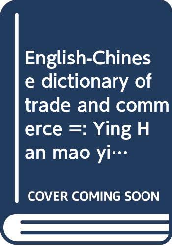 Beispielbild fr English-Chinese dictionary of trade and commerce =: Ying Han mao yi shang ye ci dian zum Verkauf von Wonder Book