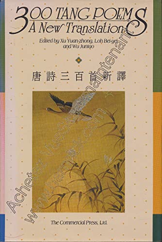 Imagen de archivo de 300 Tang Poems: A New Translation = Tang shih san pai shou hsin i (English and Mandarin Chinese Edition) a la venta por Irish Booksellers