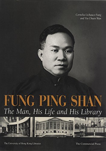 9789620744761: Fung Ping Shan: The Man, His Life and His Library