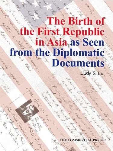 9789620756009: The Birth of the First Republic in Asia: As Seen from the U.S. Diplomatic Documents
