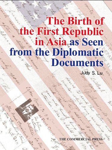 Imagen de archivo de The Birth of the First Republic in Asia: As Seen from the U.S. Diplomatic Documents a la venta por Wonder Book