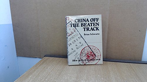 Stock image for CHINA OFF THE BEATEN TRACK: How to Do it on Your Own for sale by HPB-Emerald