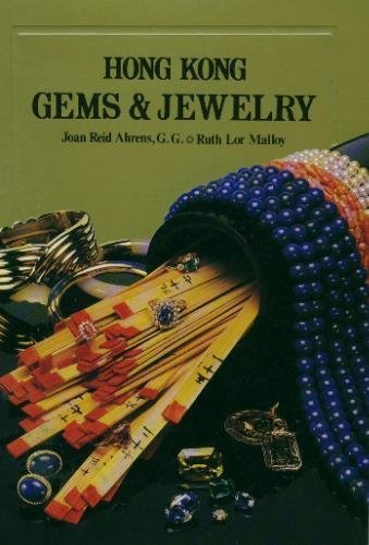 Hong Kong Gems and Jewelry (9789621000293) by Ahrens, Joan Reid; Malloy; Mallory, Ruth Lor