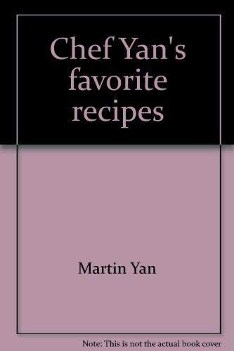 Imagen de archivo de Chef Yan's favorite recipes: Quick, healthy and simply delicious a la venta por Better World Books