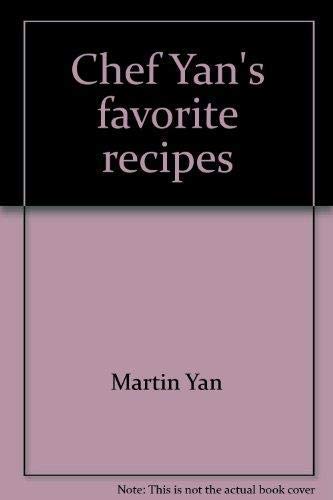 Stock image for Chef Yan's favorite recipes: Quick, healthy and simply delicious for sale by Better World Books