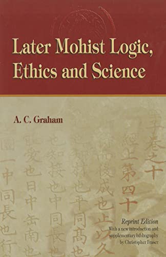 9789622011427: Later Mohist Logic, Ethics, and Science