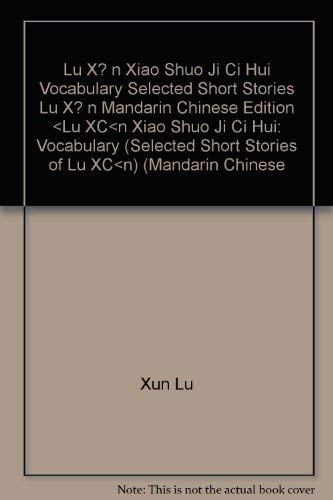 9789622011854: Lu X? n Xiao Shuo Ji Ci Hui Vocabulary Selected Short Stories Lu X? n Mandarin Chinese Edition